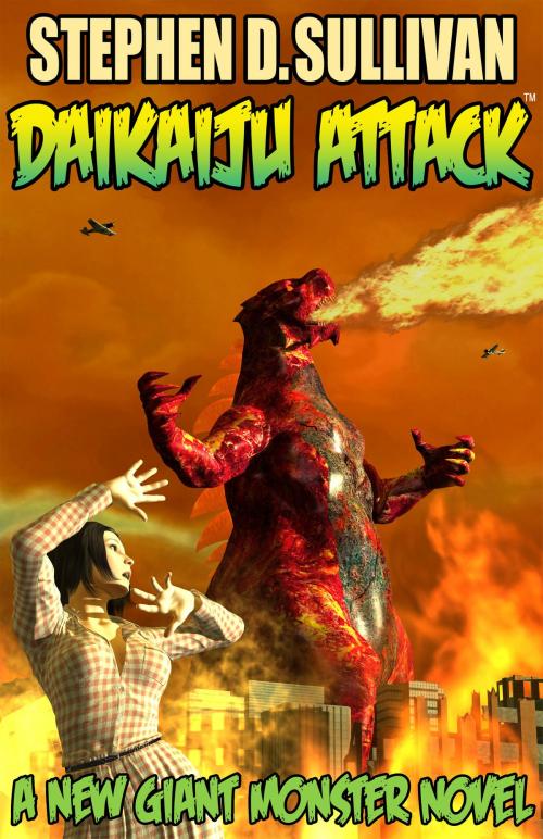 Cover of the book Daikaiju Attack by Stephen D. Sullivan, Stephen D. Sullivan