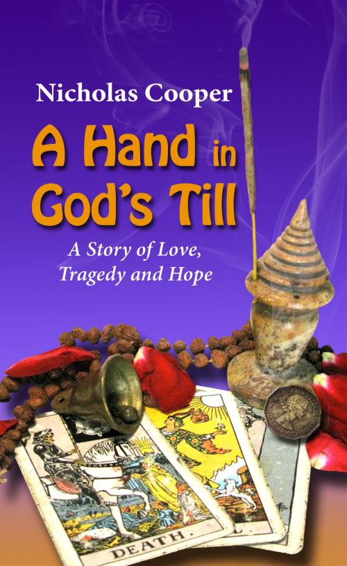 Cover of the book A Hand in God's Till: A story of Love, Tragedy and Hope by Nicholas Cooper, Nicholas Cooper
