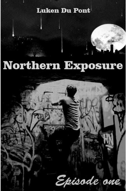 Cover of the book Northern Exposure: Episode One by Luken Du Pont, Luken Du Pont