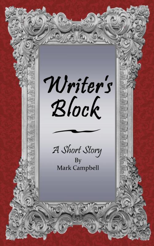 Cover of the book Writer's Block by Mark Campbell, UnLeashed Arts