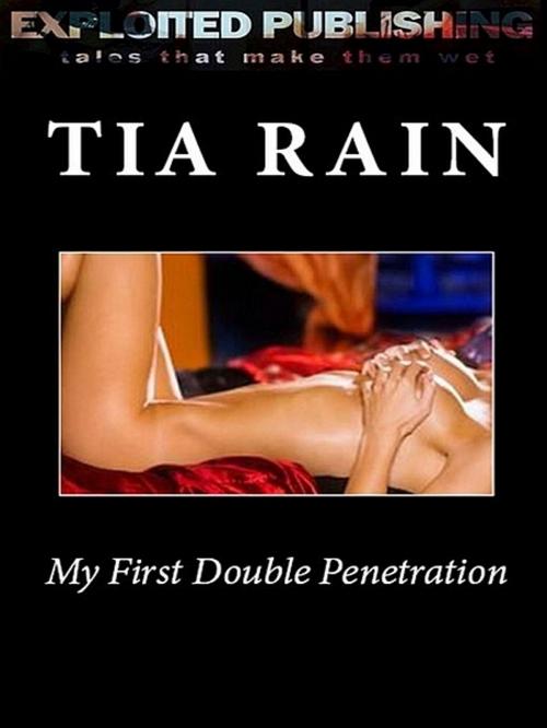 Cover of the book My First Double Penetration by Tia Rain, Tia Rain