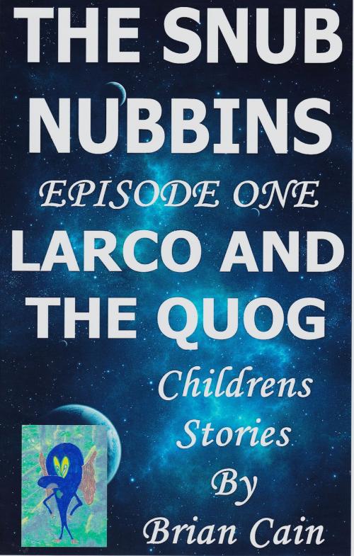 Cover of the book Larco and the Quog by Brian Cain, Brian Cain