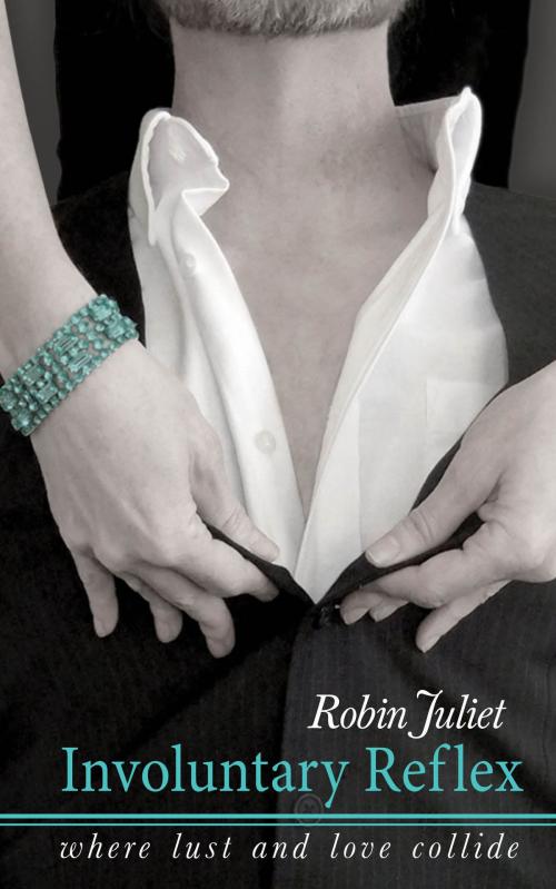 Cover of the book Involuntary Reflex by Robin Juliet, Robin Juliet