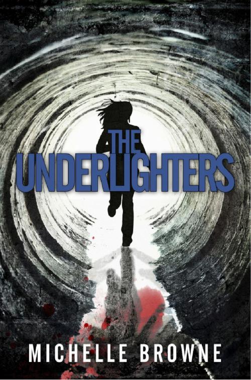 Cover of the book The Underlighters by Michelle Browne, Michelle Browne