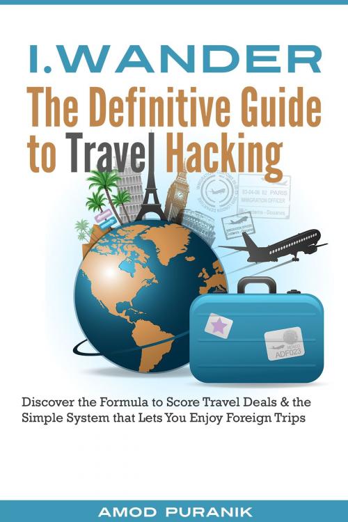 Cover of the book i.Wander: The Definitive Guide to Travel Hacking (India Edition) by Amod Puranik, Amod Puranik