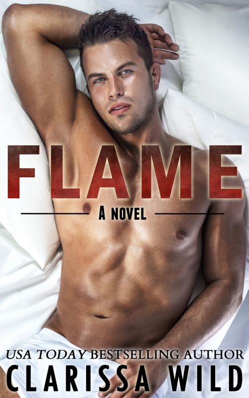 Cover of the book Flame (New Adult Romance) - #2 Fierce Series by Clarissa Wild, Clarissa Wild