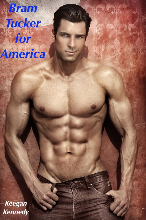 Cover of the book Bram Tucker for America by Keegan Kennedy, Keegan Kennedy