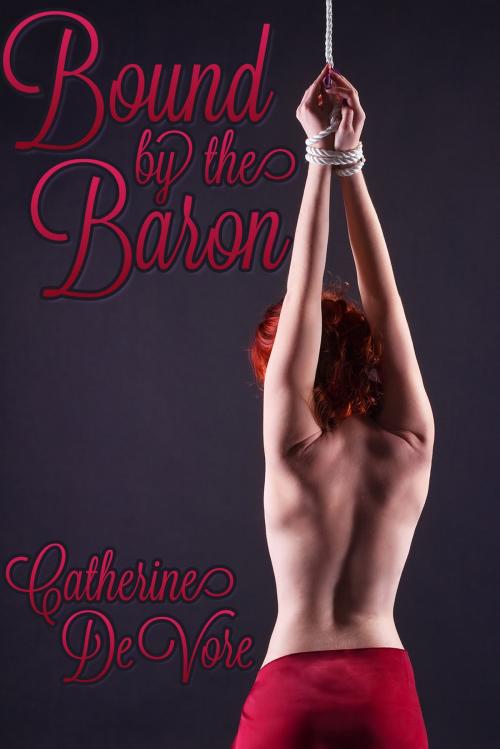 Cover of the book Bound by the Baron by Catherine DeVore, Catherine DeVore