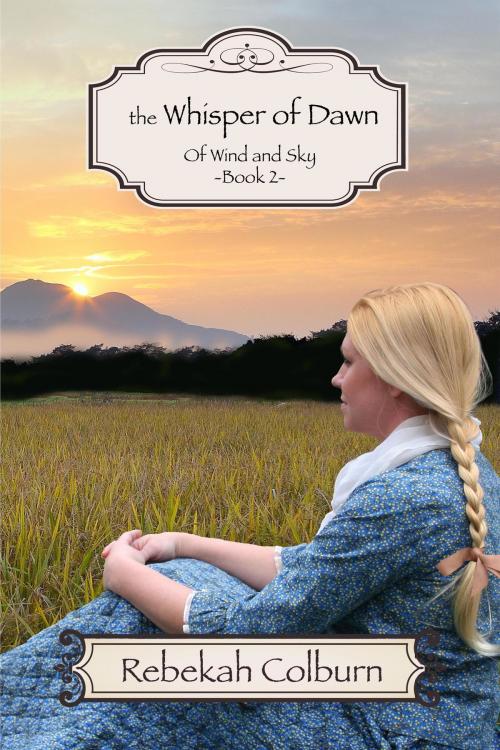 Cover of the book the Whisper of Dawn by Rebekah Colburn, Rebekah Colburn