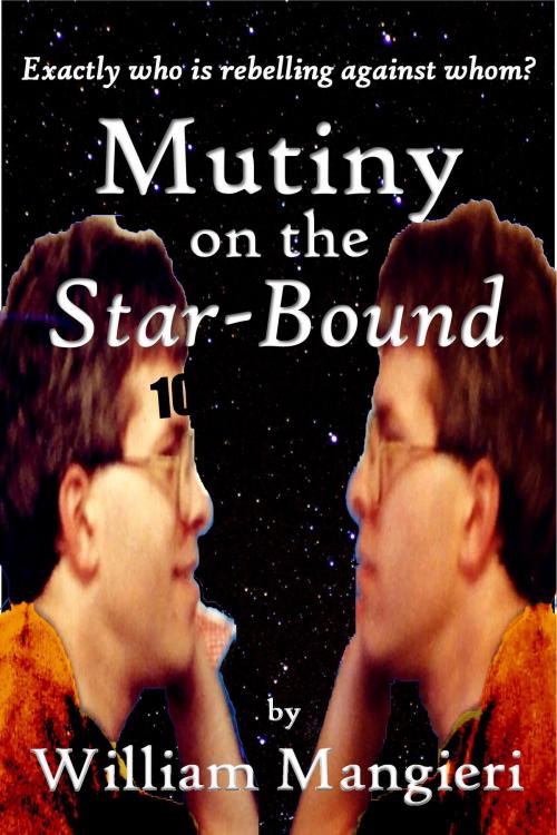 Cover of the book Mutiny on the Star-Bound by William Mangieri, William Mangieri