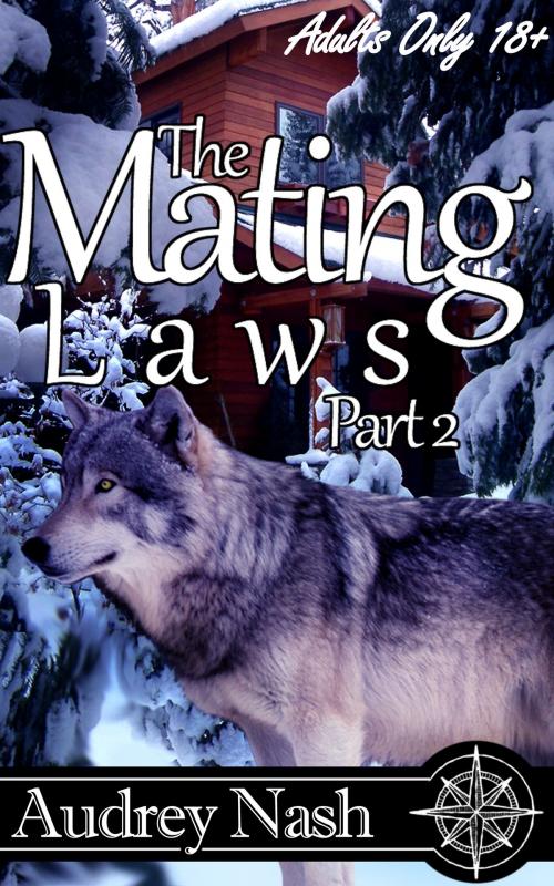 Cover of the book The Mating Laws, Part II (Shifter Erotic/Romance) by Audrey Nash, Audrey Nash