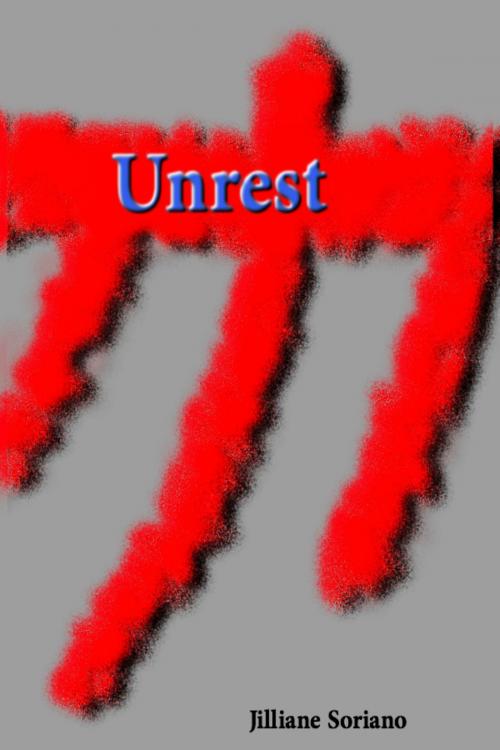 Cover of the book Unrest by Jilliane Soriano, Jilliane Soriano
