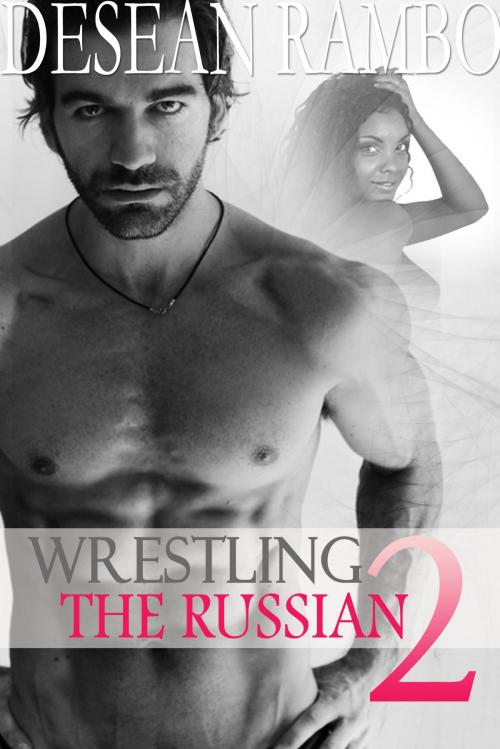 Cover of the book Wrestling the Russian 2 by Desean Rambo, Desean Rambo