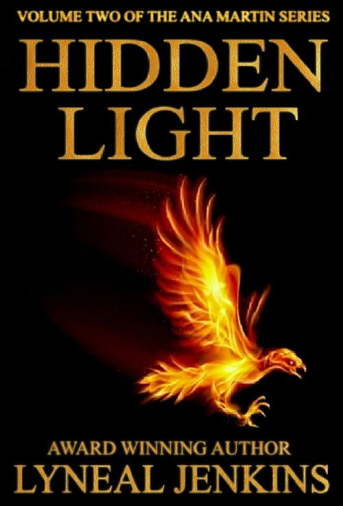 Cover of the book Hidden Light (Ana Martin Series # 2) by Lyneal Jenkins, Lyneal Jenkins