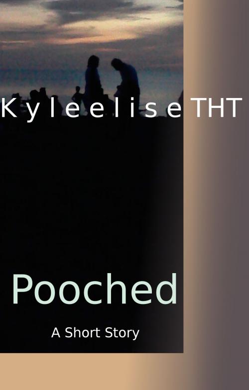Cover of the book Pooched: Life's a Beach by KyleeliseTHT, KyleeliseTHT