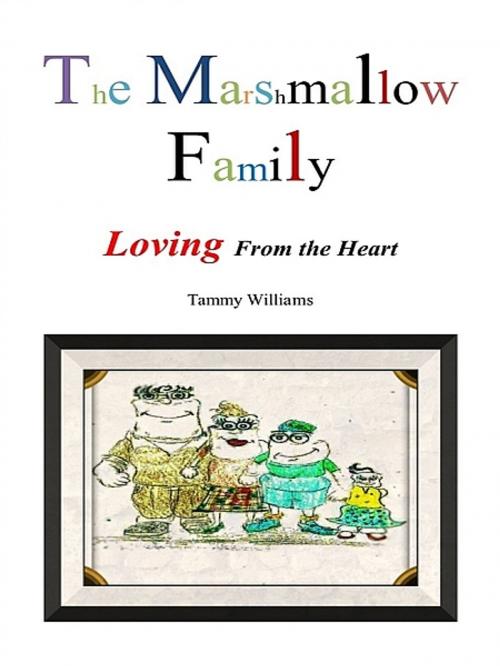 Cover of the book The Marshmallow Family by Tammy Williams, Tammy Williams