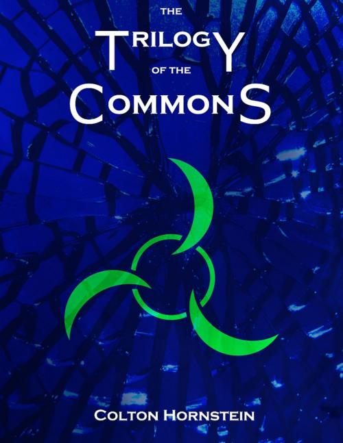 Cover of the book Trilogy of the Commons by Colton Hornstein, Lulu.com