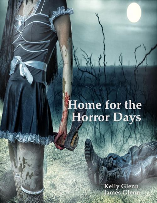 Cover of the book Home for the Horror Days by Kelly Glenn, James Glenn, Lulu.com