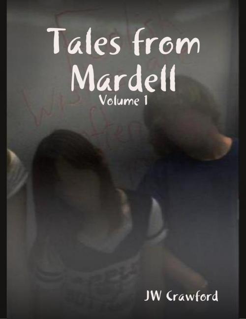 Cover of the book Tales from Mardell - Volume 1 by JW Crawford, Lulu.com