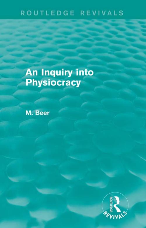 Cover of the book An Inquiry into Physiocracy (Routledge Revivals) by Max Beer, Taylor and Francis