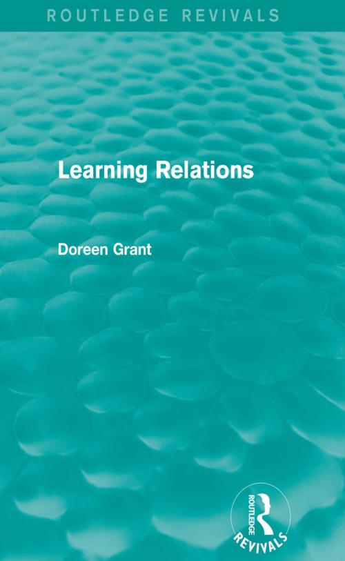 Cover of the book Learning Relations (Routledge Revivals) by Doreen Grant, Taylor and Francis