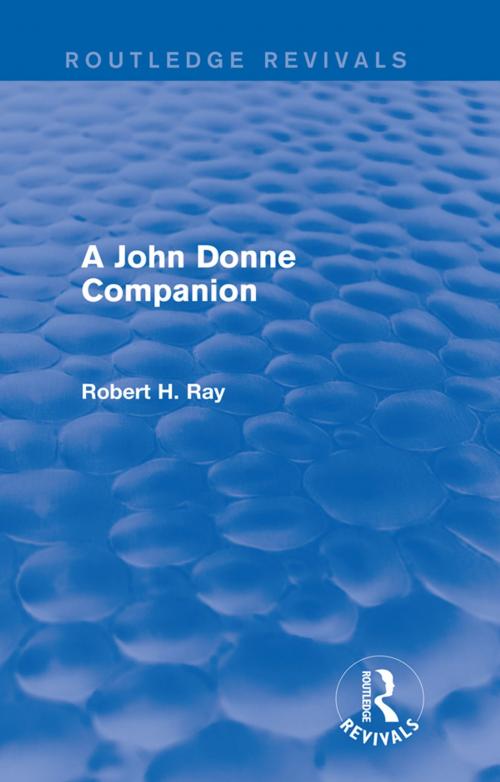 Cover of the book A John Donne Companion (Routledge Revivals) by Robert H. Ray, Taylor and Francis