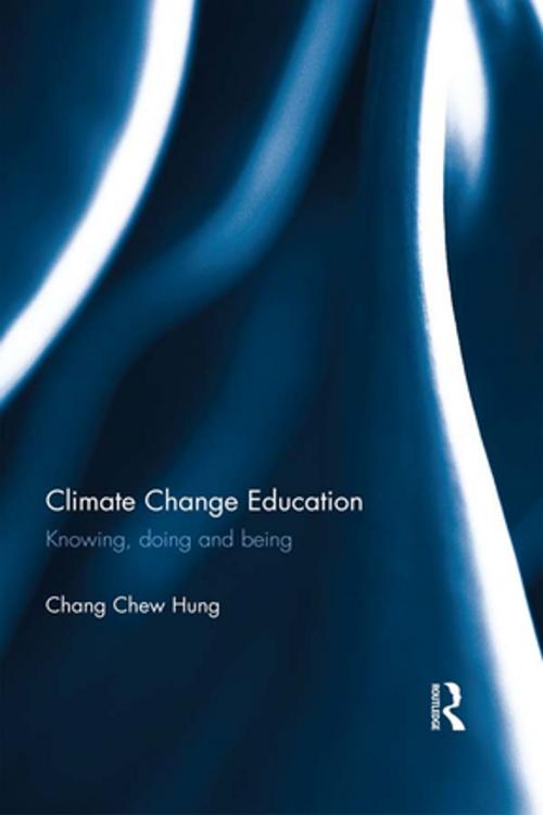 Cover of the book Climate Change Education by Chang Chew Hung, Taylor and Francis
