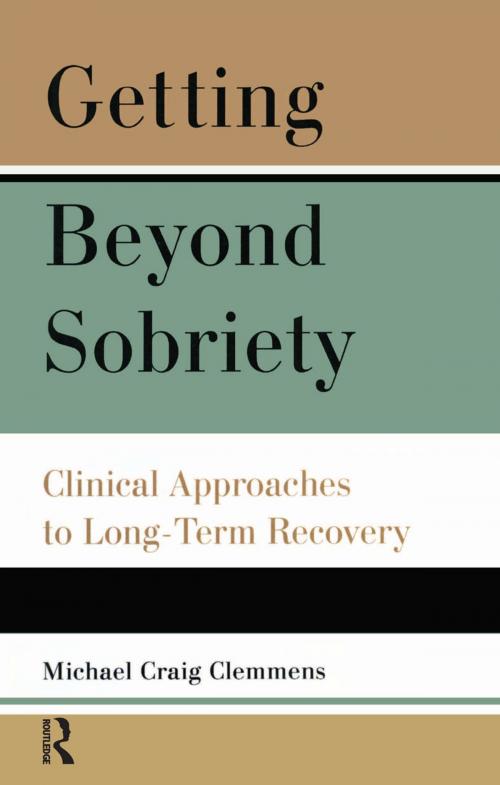 Cover of the book Getting Beyond Sobriety by Michael C. Clemmens, Taylor and Francis