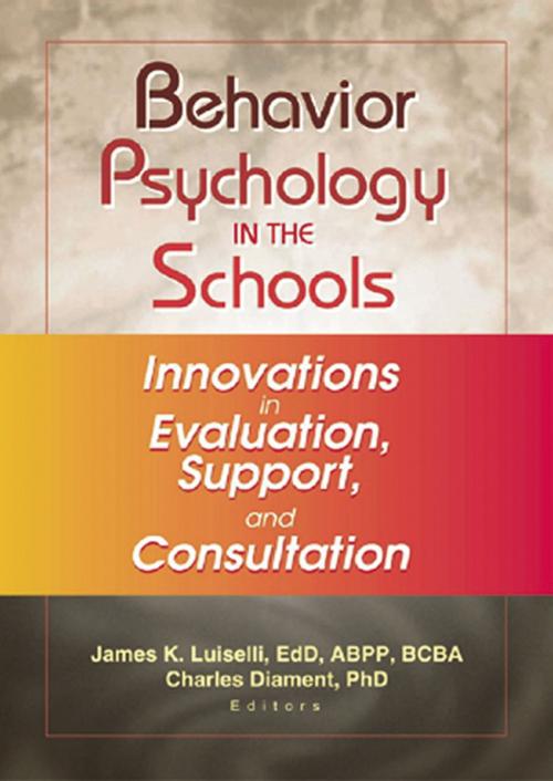 Cover of the book Behavior Psychology in the Schools by James K Luiselli, Charles Diament, Taylor and Francis
