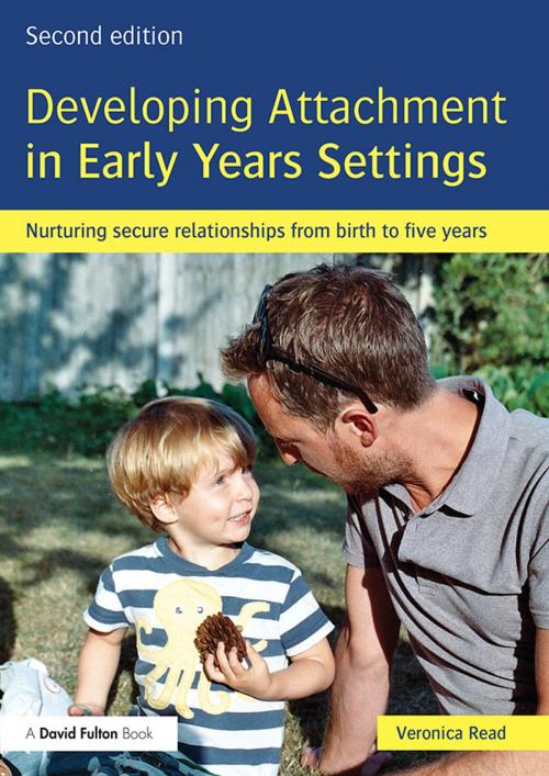 Cover of the book Developing Attachment in Early Years Settings by Veronica Read, Taylor and Francis