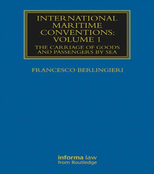 Cover of the book International Maritime Conventions (Volume 1) by Francesco Berlingieri, Taylor and Francis