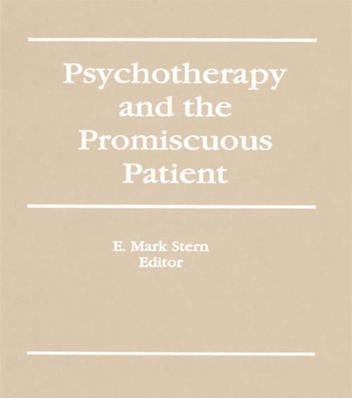 Cover of the book Psychotherapy and the Promiscuous Patient by E Mark Stern, Taylor and Francis