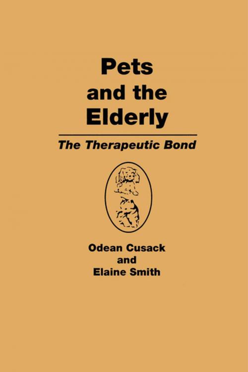 Cover of the book Pets and the Elderly by Odean Cusack, Elaine Smith, Taylor and Francis