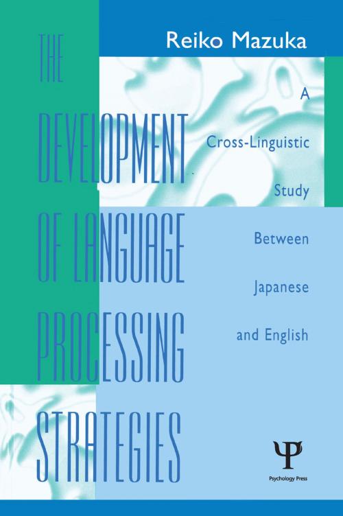 Cover of the book The Development of Language Processing Strategies by Reiko Mazuka, Taylor and Francis