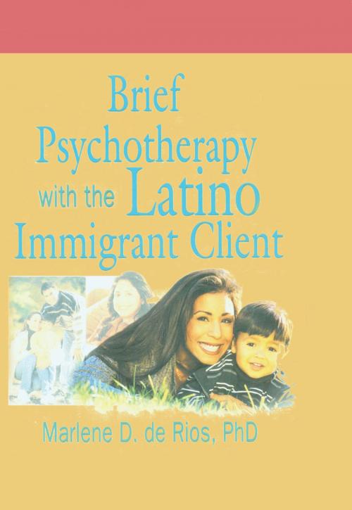 Cover of the book Brief Psychotherapy with the Latino Immigrant Client by Marlene D De Rios, Taylor and Francis