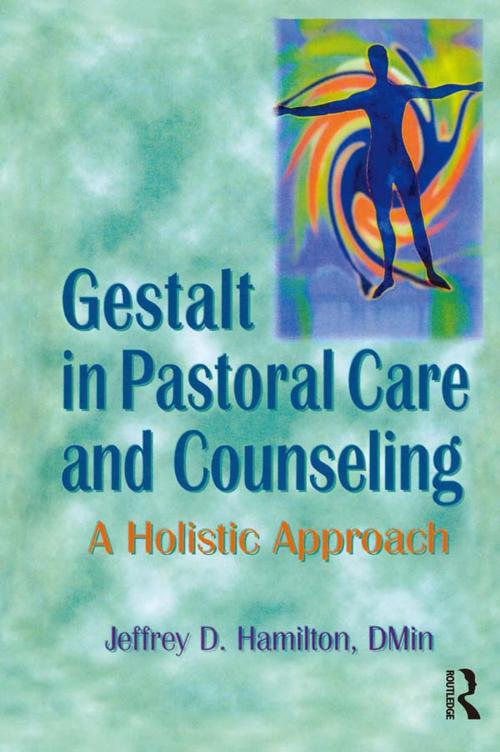 Cover of the book Gestalt in Pastoral Care and Counseling by Jeffrey D Hamilton, Taylor and Francis