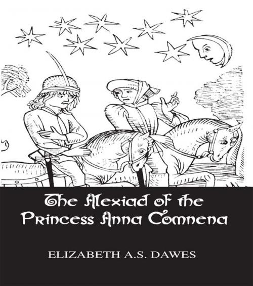 Cover of the book Alexiad Of The Princess Anna Comnena by Dawes, Taylor and Francis