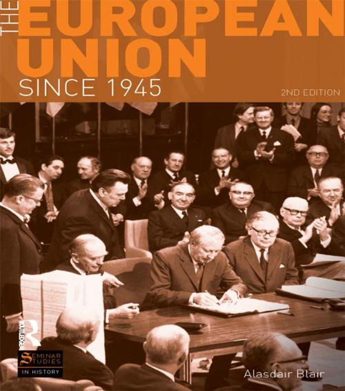 Cover of the book The European Union Since 1945 by Alasdair Blair, Taylor and Francis