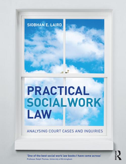Cover of the book Practical Social Work Law by Siobhan E. Laird, Taylor and Francis