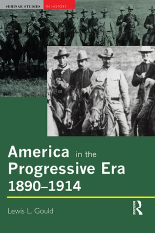 Cover of the book America in the Progressive Era, 1890-1914 by Lewis L. Gould, Taylor and Francis