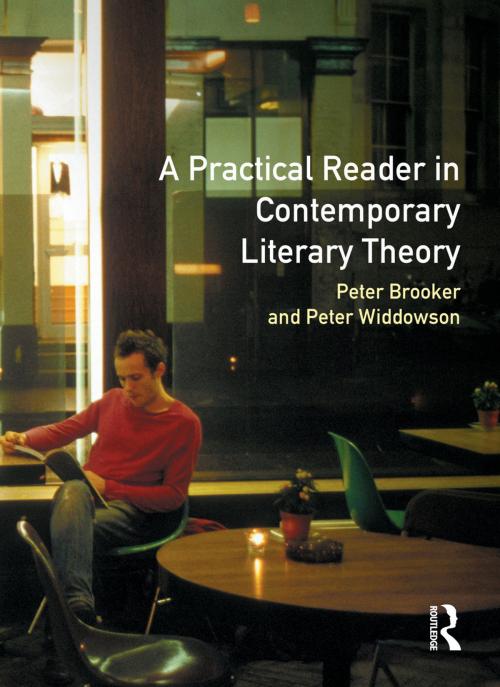 Cover of the book A Practical Reader in Contemporary Literary Theory by Peter Brooker, Peter Widdowson, Taylor and Francis