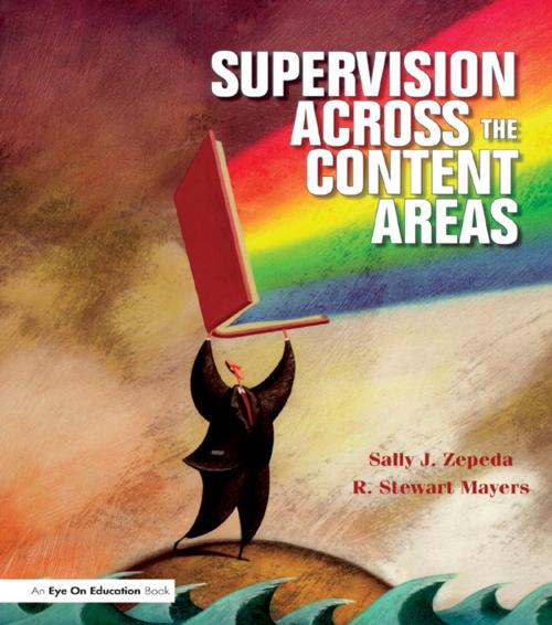 Cover of the book Supervision Across the Content Areas by Sally J. Zepeda, R. Stewart Mayers, Taylor and Francis