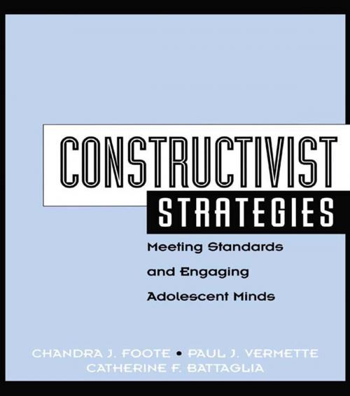 Cover of the book Constructivist Strategies by Chandra Foote, Catherine Battaglia, Paul Vermette, Taylor and Francis