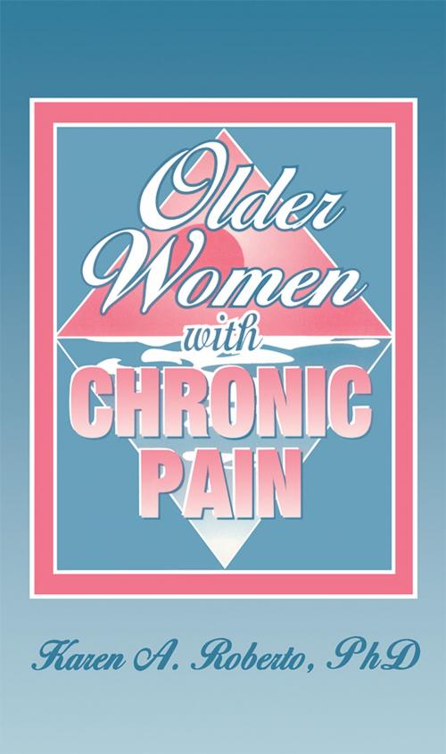 Cover of the book Older Women With Chronic Pain by Karen A Roberto, Taylor and Francis