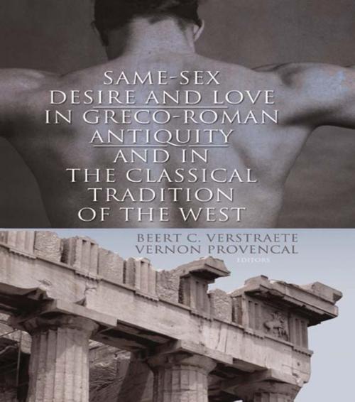Cover of the book Same-Sex Desire and Love in Greco-Roman Antiquity and in the Classical Tradition of the West by Beerte C. Verstraete, Vernon L. Provencal, Taylor and Francis