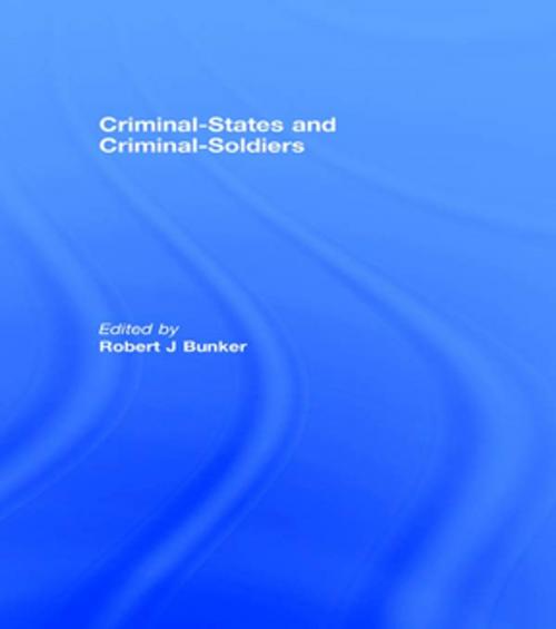 Cover of the book Criminal-States and Criminal-Soldiers by , Taylor and Francis