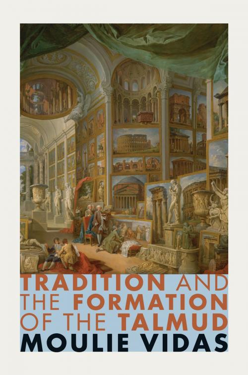 Cover of the book Tradition and the Formation of the Talmud by Moulie Vidas, Princeton University Press