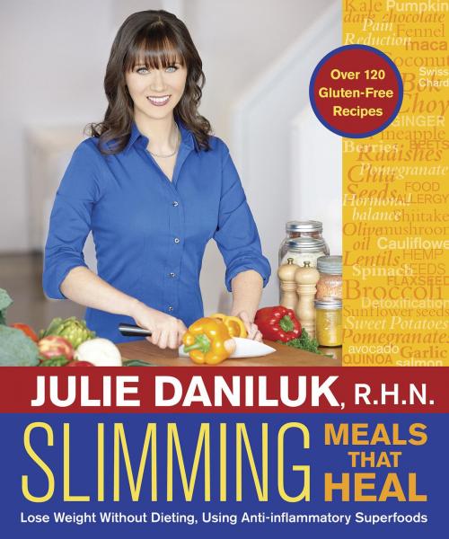 Cover of the book Slimming Meals That Heal by Julie Daniluk, RHN, Hay House