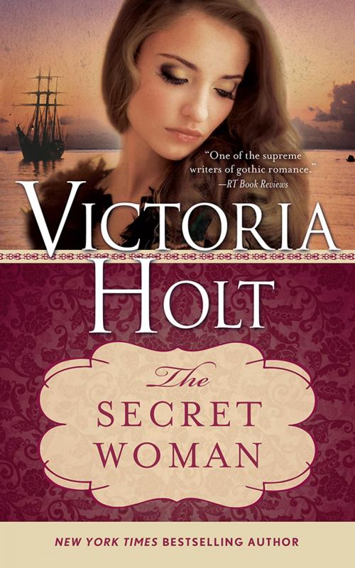 Cover of the book The Secret Woman by Victoria Holt, Sourcebooks