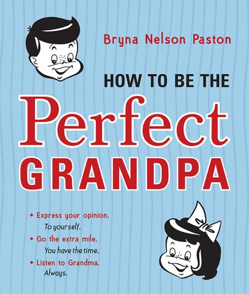 Cover of the book How to Be the Perfect Grandpa by Bryna Paston, Sourcebooks